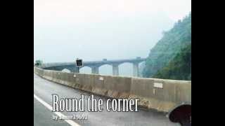 Round the corner (original)
