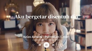 Download lagu Putri Iklan - ST12 Cover by Kelzo Azhardi (Lirik Video) TikTok Version Aku bergetar disentuh dia... mp3