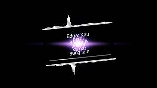 Download lagu Edgar Aronggear_Kau Pergi dari ku dan tidur di kamar yang lain mp3 Download lagu Edgar Aronggear_Kau Pergi dari ku dan tidur di kamar yang lain mp3