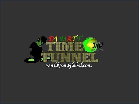 Time Tunnel / Djmatt /World Jam Global Radio / Sun 12PM-3PM /29/12/2019