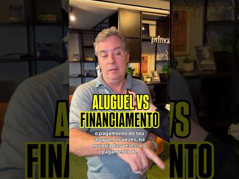 A VERDADE SOBRE ALUGAR OU FINANCIAR