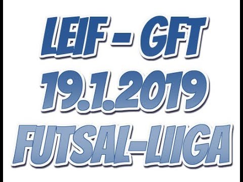 19.1.2019 LeiF - GFT  Futsal-Liiga