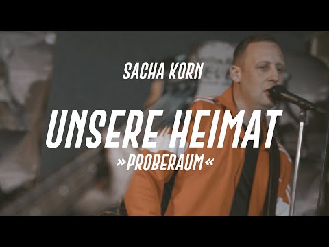 Aus dem Proberaum: Sacha Korn – "Unsere Heimat" (früher DDR-Lied, heute patriotische Hymne)