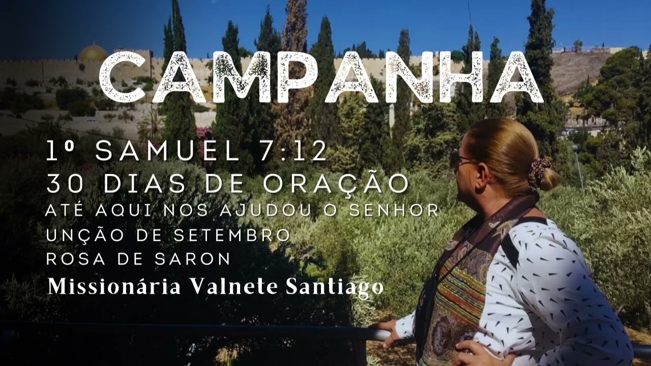 20⁰ELO 30 DIAS DE ORAÇÃO | ATÉ AQUI NOS AJUDOU O SENHOR | MISSIONÁRIA VALNETE SANTIAGO