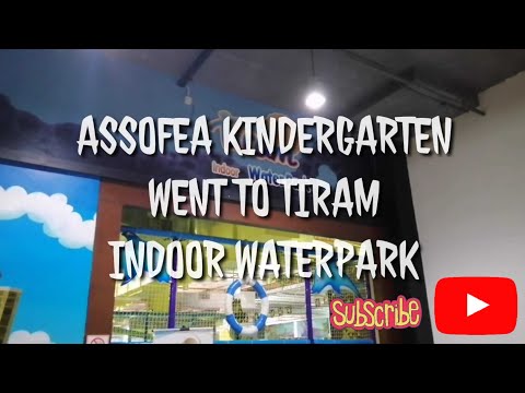 TIRAM INDOOR WATERPARK - Assofea Kindy