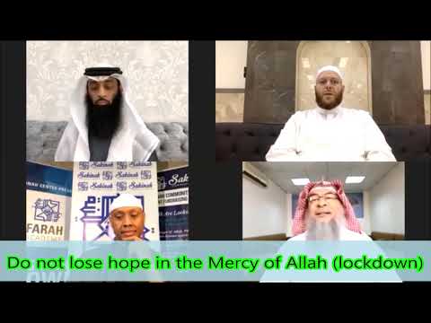 Do not lose hope in the Mercy of Allah (Lockdown) - Assim al hakeem