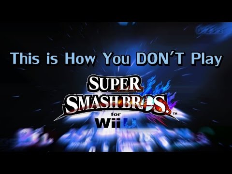 This is How You DON'T Play Super Smash Bros Wii U