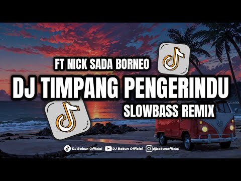 DJ TIMPANG PENGERINDU - ALEX WAN (DJ BABUN FT NICK SADA BORNEO SAPE)