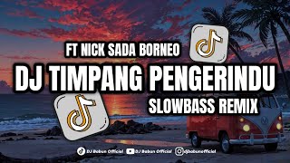 Download lagu DJ TIMPANG PENGERINDU - ALEX WAN (DJ BABUN FT NICK SADA BORNEO SAPE) mp3 Download lagu DJ TIMPANG PENGERINDU - ALEX WAN (DJ BABUN FT NICK SADA BORNEO SAPE) mp3