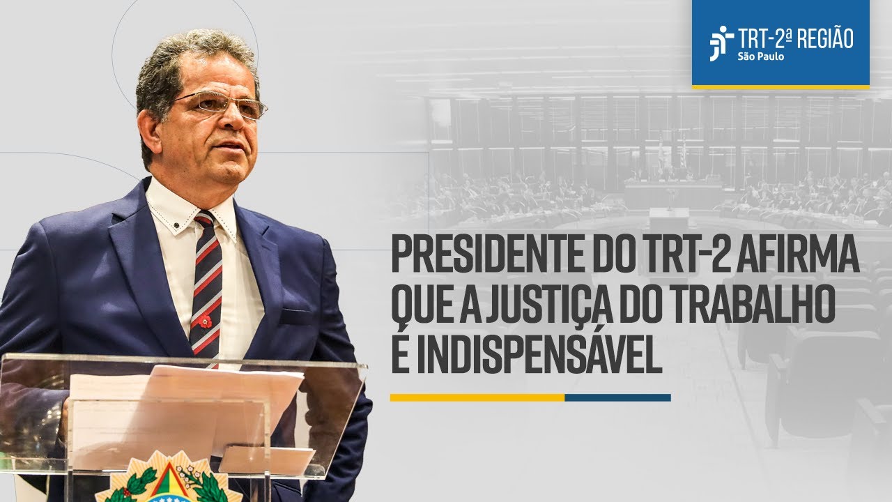 President of TRT2 states that Labor Justice is indispensable