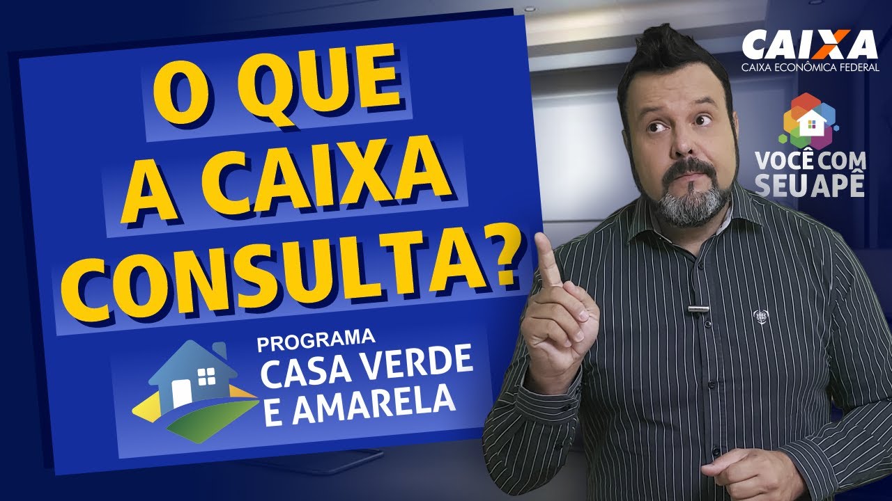 O Que a Caixa Consulta Para Aprovar Meu Financiamento no Programa Casa Verde e Amarela?