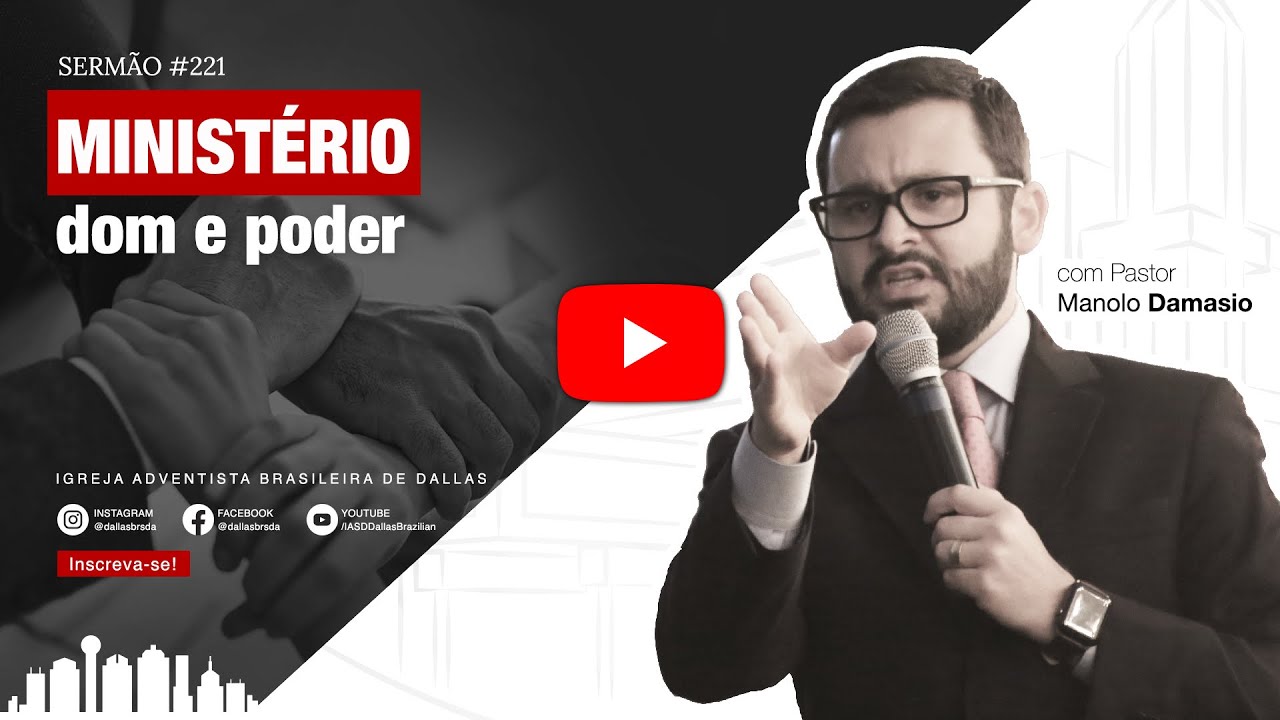 Sermão #221 | Ministério, dom e poder  — Pr. Manolo Damasio