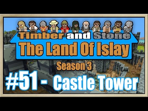 Timber and Stone - [The Land Of Islay - Season 3] - [Part 51] - Castle Tower