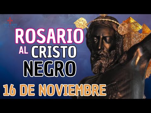 Rosario al Cristo Negro, 16 de noviembre