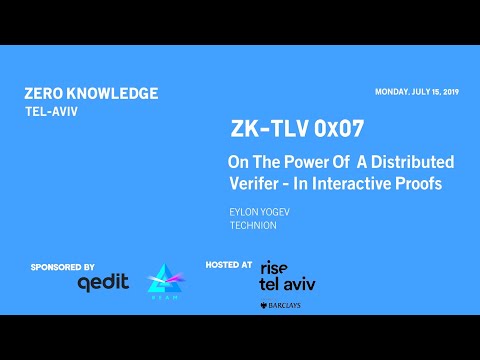 ZK-TLV 0x07 - The Power of Distributed Verifiers in Interactive Proofs - Eylon Yogev