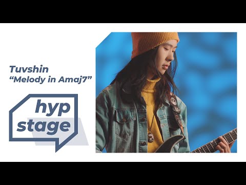 Tuvshin - Melody in Amaj7 (HYP Stage)