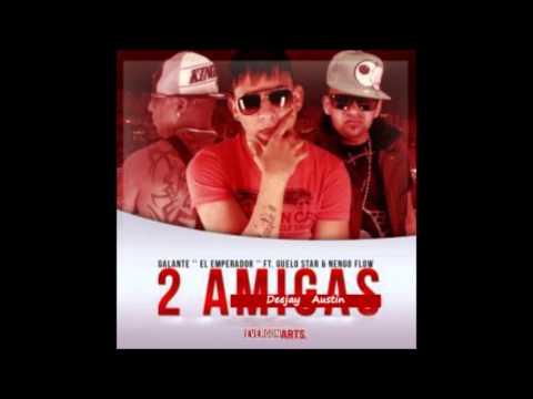 2 Amigas - Galante Ft. Ñengo Flow, Guelo Star & DJ Austin