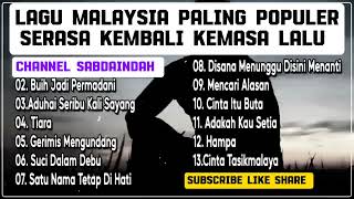 Download lagu KOMPILASI LAGU MALAYSIA TERPOPULER SERASA KEMBALI KE MASA LALU  mp3