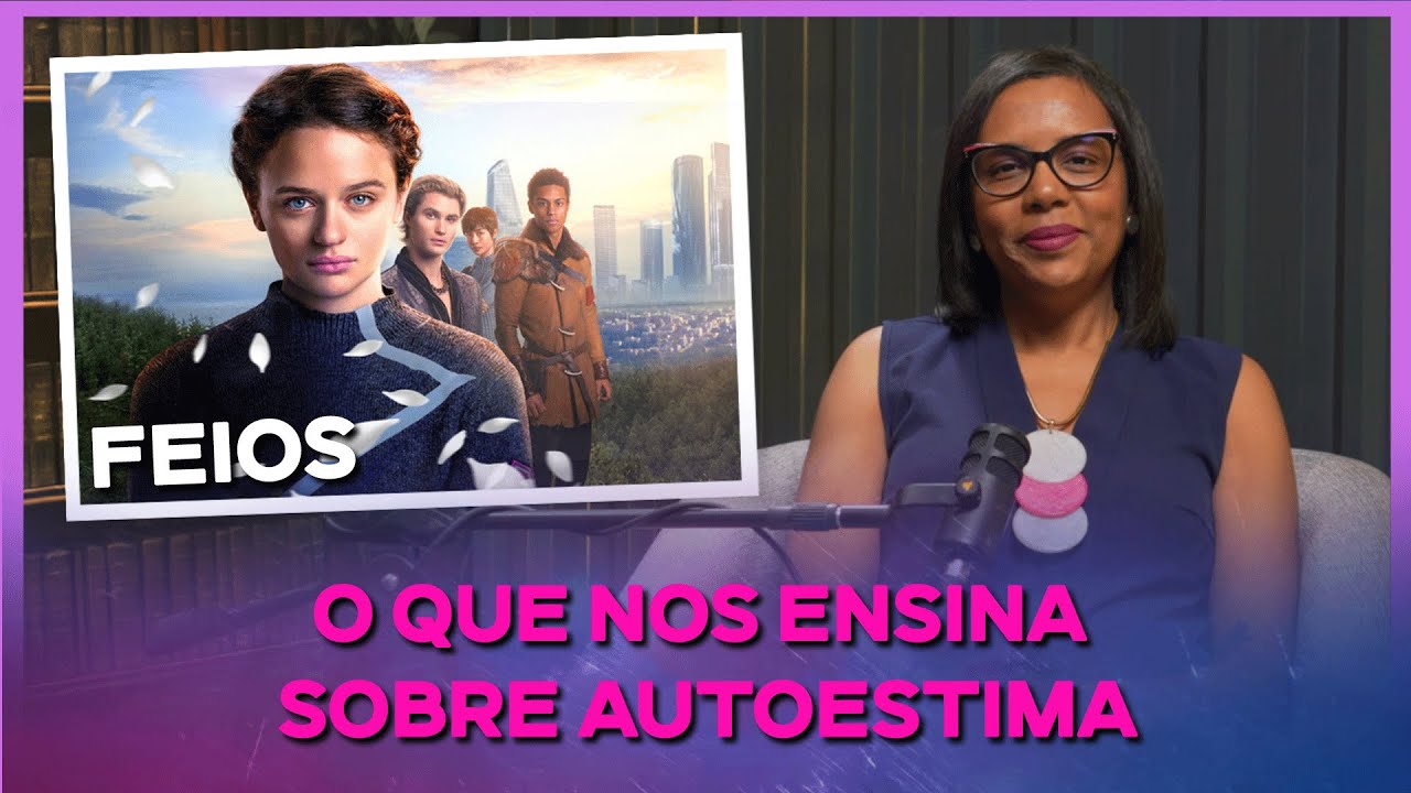 Feios - O que nos ensina sobre a autoestima - Terapia Etc e Tal