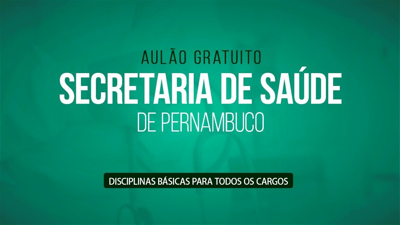 AULÃO PARA O CONCURSO DA SECRETARIA DE SAÚDE DE PERNAMBUCO