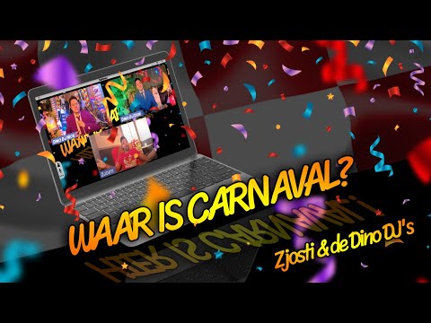 Zjosti & De Dino DJ's - Waar is Carnaval? (Carnaval 2021)