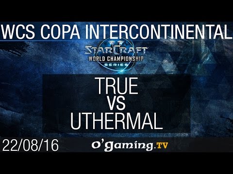 TRUE vs uThermal - WCS Copa Intercontinental - Europe Qualifier
