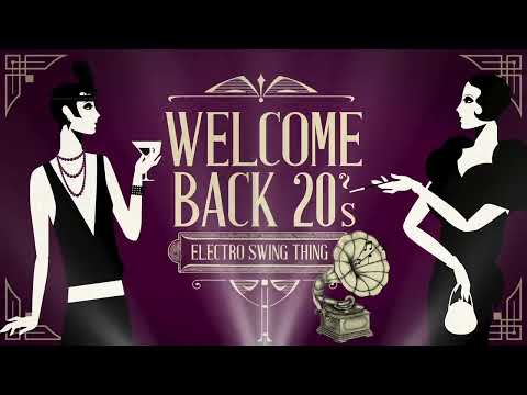 Welcome Back 20s  Electro Swing Mix 2