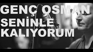 Genç Osman - Seninle Kalıyorum / Kayda Değer Performans