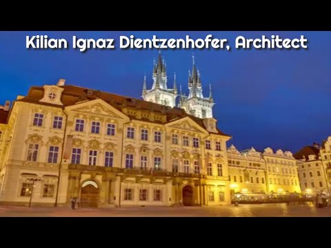 Kilian Ignaz Dientzenhofer, Architect