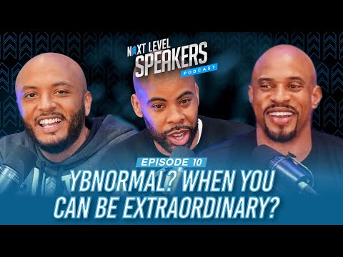 "YBNormal? When You Can Be Extraordinary" Next Level Speakers Podcast Episode 10 w. Logan Taylor