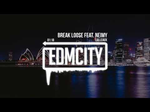 Lulleaux - Break Loose feat. NEIMY