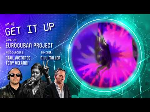 EuroCuban project - GET IT UP  (house version)