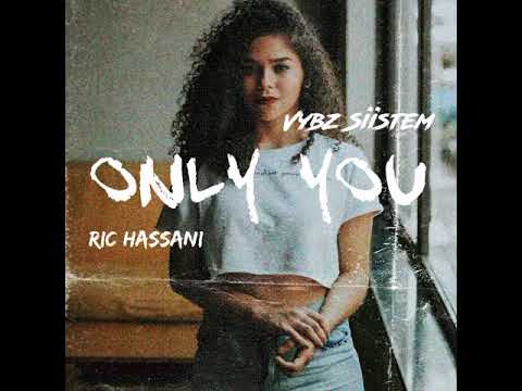 Only You - Ric Hassani x VYBZ SIISTEM (AFRO 2021).