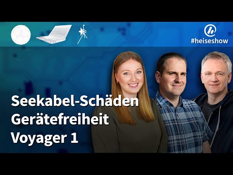 #heiseshow: Seekabel-Schäden, Gerätefreiheit, Voyager 1