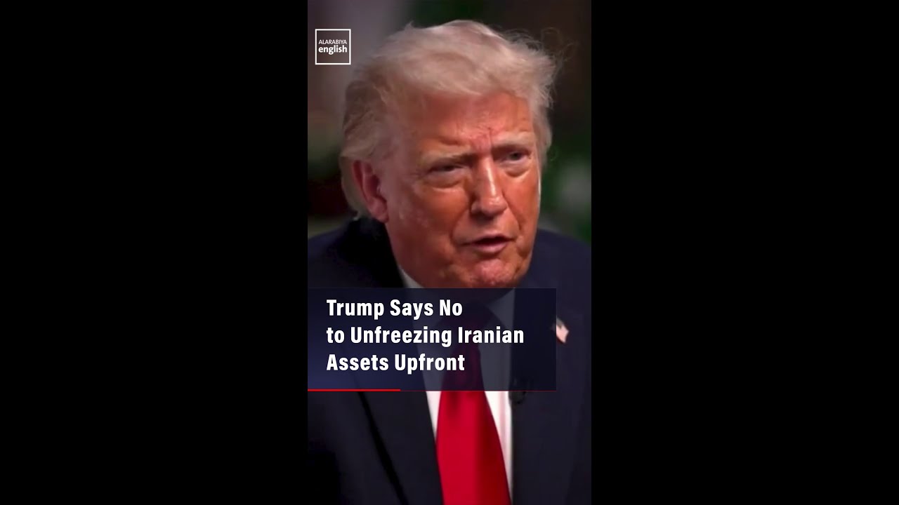 Video | Trump Says No to Unfreezing Iranian Assets Upfront