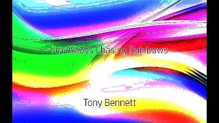 I&#39;m Always Chasing Rainbows - Tony Bennett [ With Lyrics ]