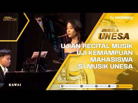 JENDELA UNESA - UJIAN RECITAL MUSIK UJI KEMAMPUAN  MAHASISWA S1 MUSIK UNESA