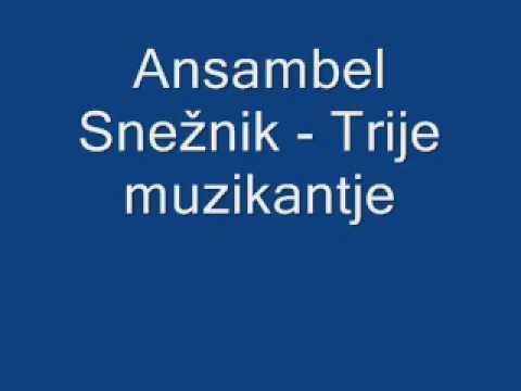 Ansambel Snežnik - Trije muzikantje