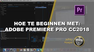 Hoe te beginnen met Adobe Premiere Pro CC2018