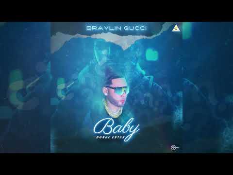Braylin Gucci - Baby Donde Esta