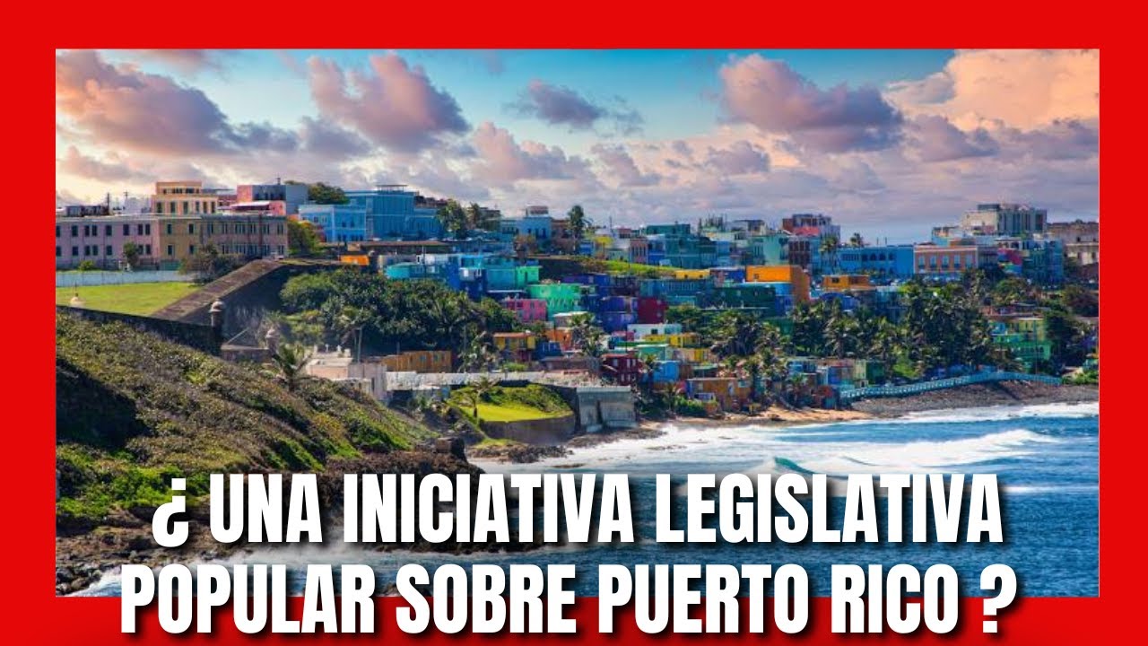 ¿UNA INICIATIVA LEGISLATIVA POPULAR SOBRE PUERTO RICO? CON JESÚS LEGAZA