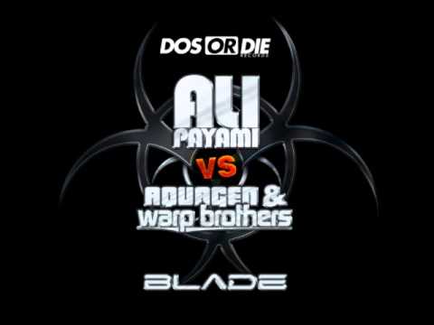 Ali Payami vs. Aquagen And Warp Brothers - Blade (Download)