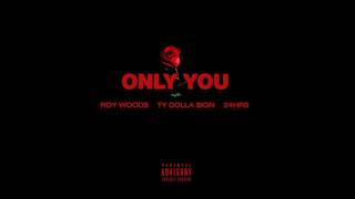 Roy Woods - Only You ft. Ty Dolla Sign & 24Hrs