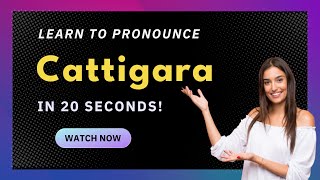 How to pronounce Cattigara