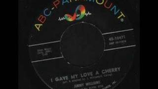 Jimmy Williams - I Gave My Love A Cherry