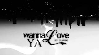 Claude - Wanna Love Ya