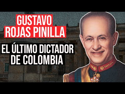 Gustavo Rojas Pinilla: El Último Dictador de Colombia