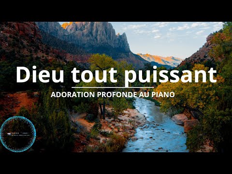 Dieu tout puissant: Adorations puissantes au piano | Instrumentale