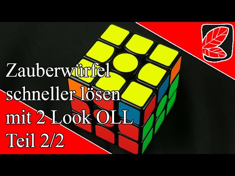 Zauberwürfel 3x3 schneller lösen mit 2 Look OLL Anfänger geeignet (Teil 2/2)