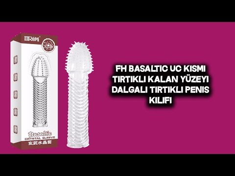 FH Basaltic Uc Kısmı Tırtıklı Kalan Yüzeyi Dalgalı Tırtıklı Penis Kılıfı
